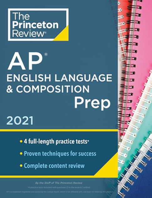 Princeton Review AP English Language & Composition Prep, 2021: 4 Practice Tests + Complete Content Review + Strategies & Techniques (2021) (College Test Preparation)