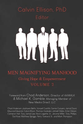 MEN MAGNIFYING MANHOOD: GIVING HOPE & EMPOWERMENT VOLUME 2