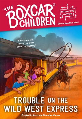 Trouble on the Wild West Express (Boxcar Children Interactive Mysteries #3)