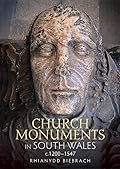 Church Monuments in South Wales, c. 1200-1547
