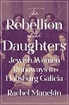 The Rebellion of the Daughters by Rachel Manekin