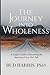 The Journey into Wholeness: A Jungian Guide to Discovering the Meaning of Your Life's Path