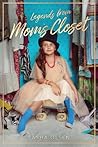 Legends from Mom's Closet by Sasha Olsen