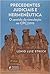 Precedentes Judiciais e Hermenêutica by Lenio Streck
