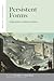 Persistent Forms: Explorations in Historical Poetics