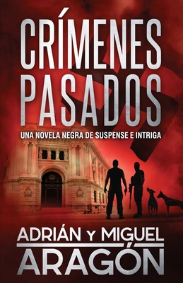 Cr�menes Pasados: Una novela negra de suspense e intriga