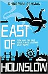 East of Hounslow by Khurrum Rahman