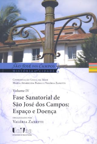 Fase Sanatorial de São José dos Campos: Espaço e Doença (ebook)