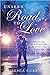 Unseen Road to Love