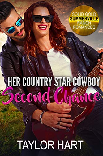 Her Country Star Cowboy: Second Chance (Solid Gold Summerville Ranch Romance #2)