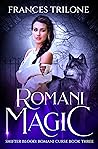 Romani Magic (Shifter Blood - Romani Curse #3)