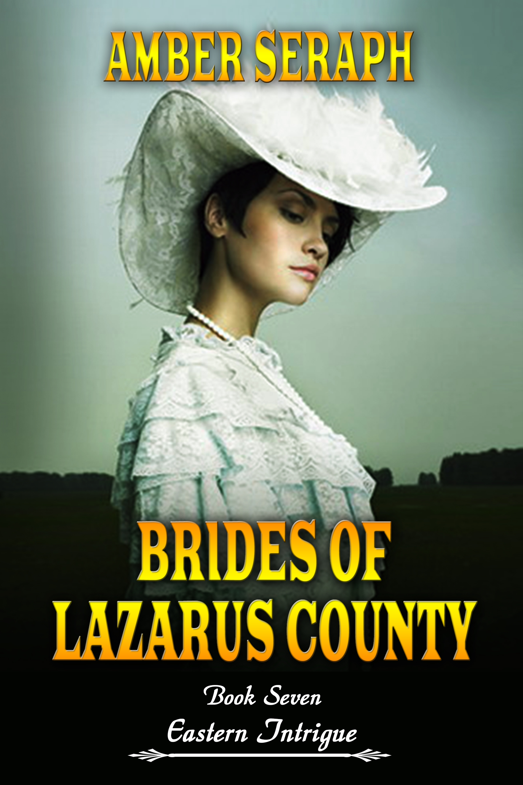 Eastern Intrigue - Brides of Lazarus County Book Seven