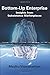 Bottom-Up Enterprise by Madhu Viswanathan
