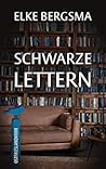 Schwarze Lettern - Ostfrieslandkrimi by Elke Bergsma