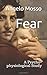 Fear: A psychophysiological...