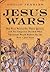 Jesus Wars by Philip Jenkins