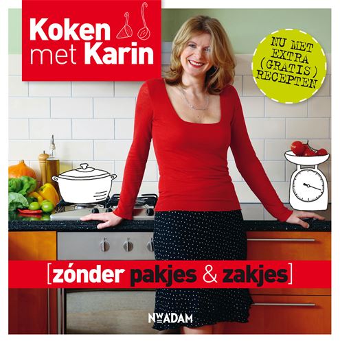 Koken met Karin: zonder pakjes en zakjes