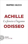 Achille e Odisseo by Matteo Nucci