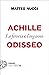 Achille e Odisseo by Matteo Nucci