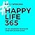 Happy Life 365 by Kelly Weekers