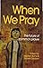 When We Pray by Stephen  Burns