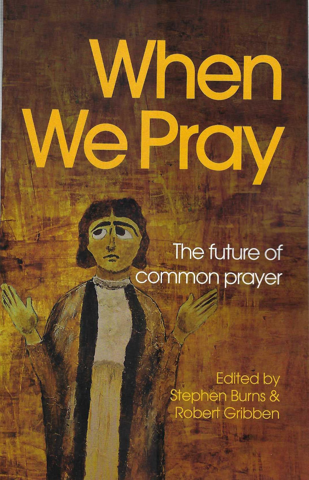 When We Pray: The Future of Common Prayer