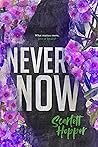 Never Now by Scarlett Hopper