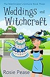 Weddings and Witchcraft by Rosie Pease
