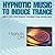 Hypnotic Music to Induce Trance
