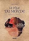 Le pôle du monde: LA ROSE DE DJAM 3