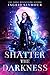 Shatter the Darkness