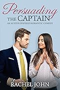 Persuading the Captain (Austen, #3)