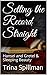 Setting the Record Straight by Trina Spillman