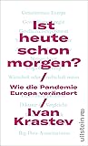 Ist heute schon morgen? - Wie die Pandemie Europa verändert