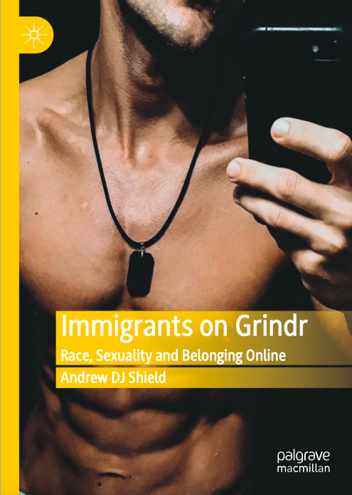 Immigrants on Grindr: Race, Sexuality, and Belonging Online (Hardcover)