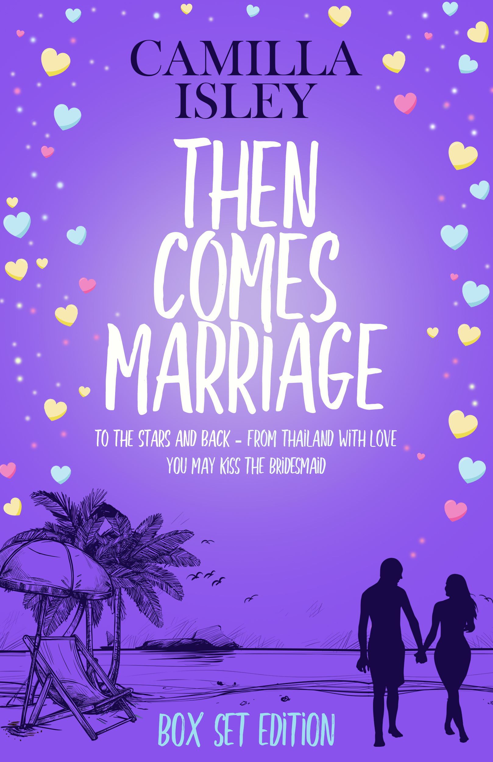 Then Comes Marriage: Omnibus Edition Books 4-6 (First Comes Love Collection #2)
