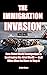 The Immigration Invasion by Arthur Kemp