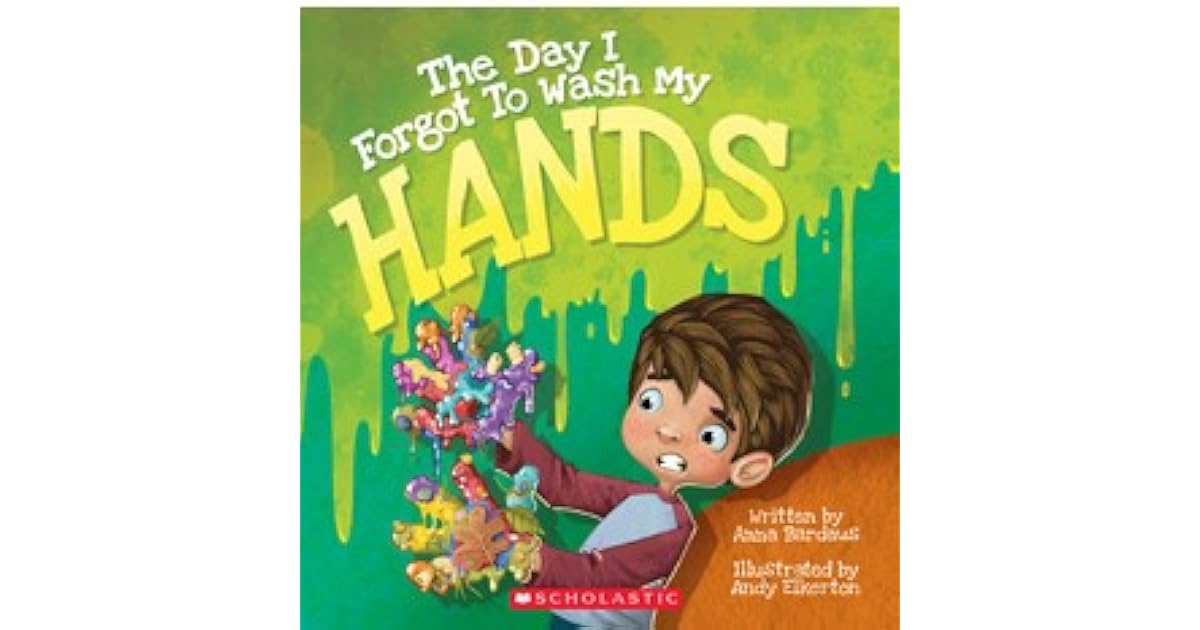 The Day I to Wash My Hands by Anna W. Bardaus