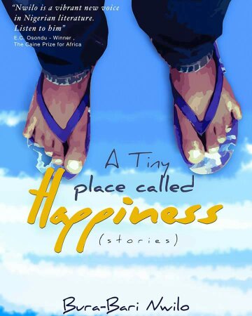 A Tiny Called Happiness by Bura Bari Nwilo