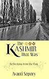 The Kashmir That Was by Avanti Sopory