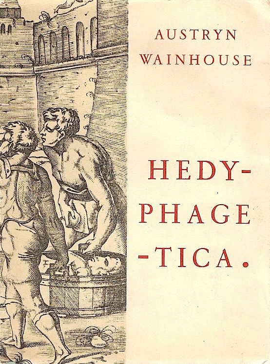 Hedyphagetica: A Romantic Argument After certain Old Models, & Containing an Assortment of Heroes, Scenes of Anthropophagy & of Pathos, an Apology for Epicurism, & Many Objections raised against It, Together with Reflexions upon the Bodies politic […] &c.