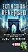 Extinction Reversed (Robot Geneticists #1)