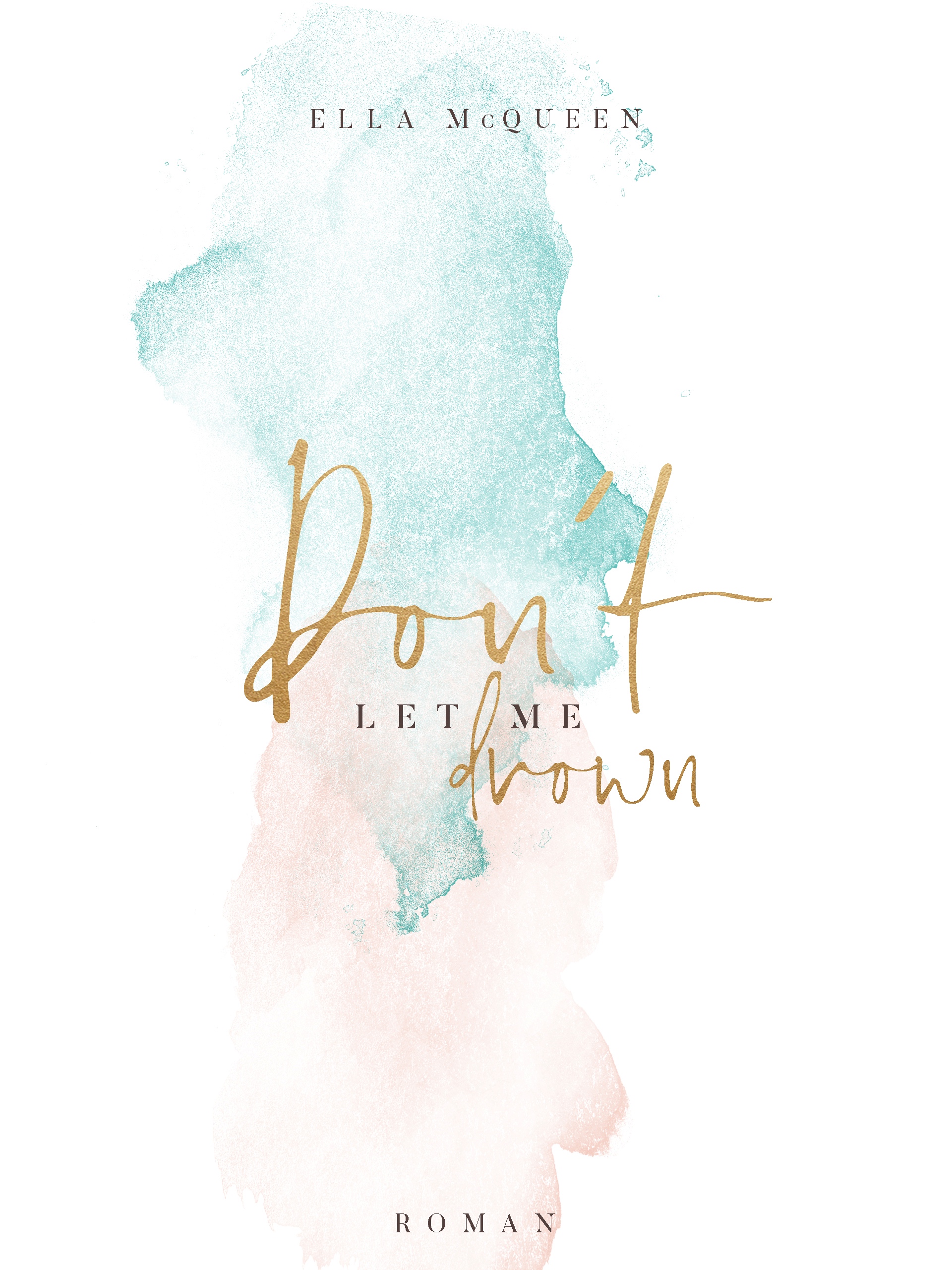 Don't let me drown (Kindle Edition)