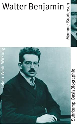 Walter Benjamin: Leben - Werk - Wirkung