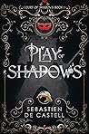 Play of Shadows