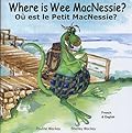Where is Wee MacNessie?: Ou Est Le Petit MacNessie?