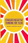 Conquer Negative Thinking For Teens: Eliminate Negative Paradigms and Habits. The Ultimate Workbook for Teens to Conquer Anxiety, Depression and Increase Self-Esteem to Feeling Better