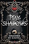 Play of Shadows