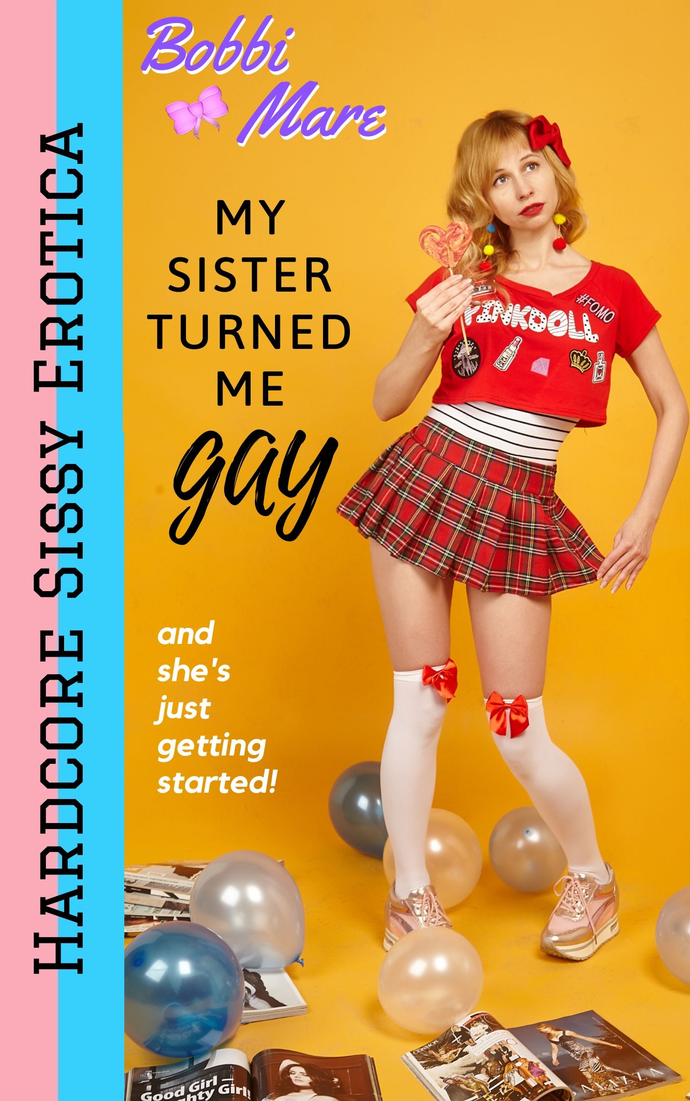 My Sister Turned Me Gay! (ebook)