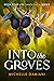 Into the Groves (Santa Lucia, #4)